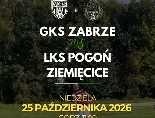 Derby Zabrza: GKS Zabrze zmierzy się z LKS Pogoń Ziemięcice